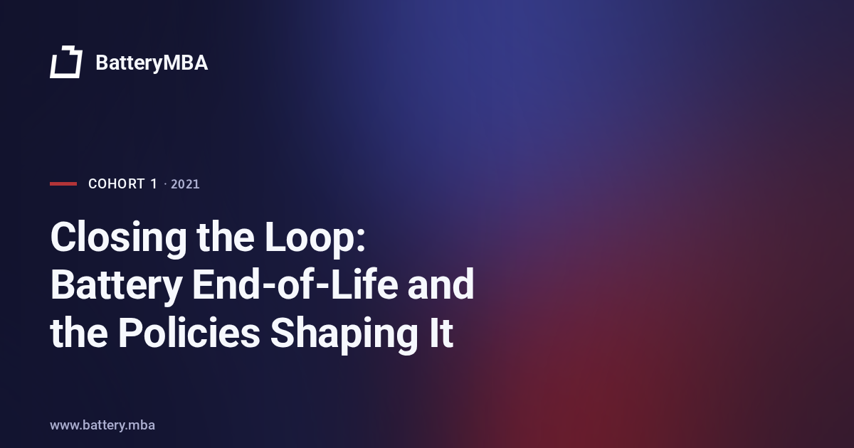 Closing the Loop: Battery End-of-Life and the Policies Shaping It