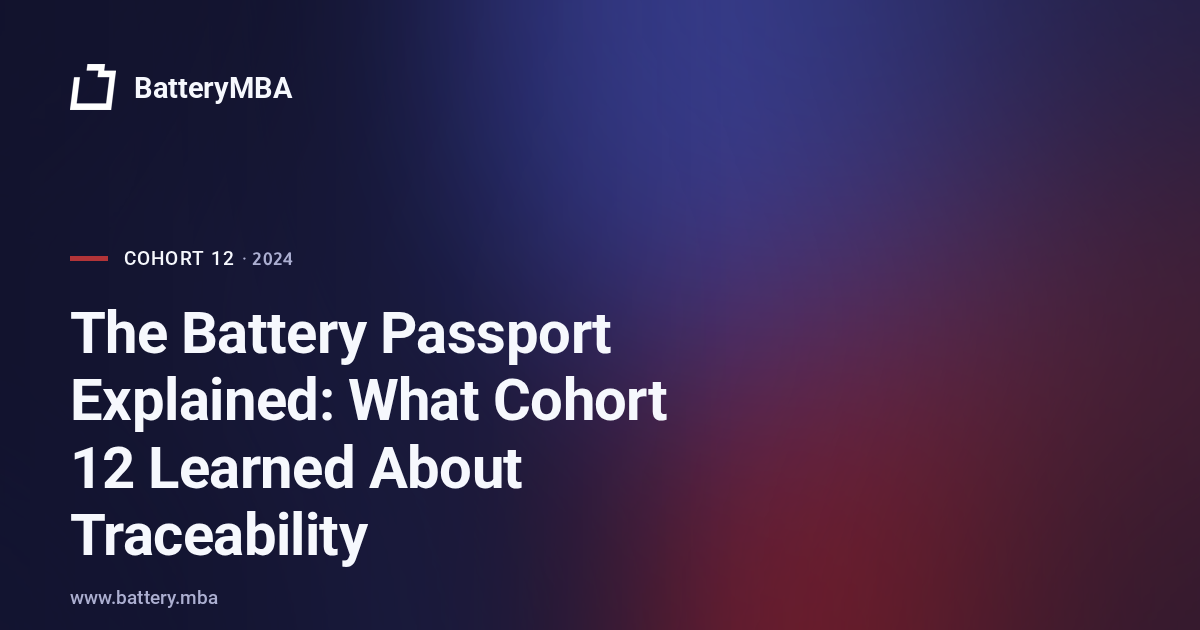 The Battery Passport Explained: What Cohort 12 Learned About Traceability