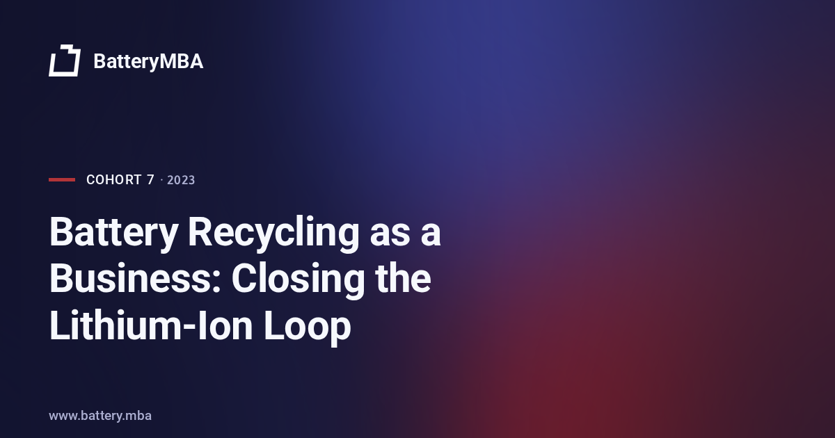 Battery Recycling as a Business: Closing the Lithium-Ion Loop