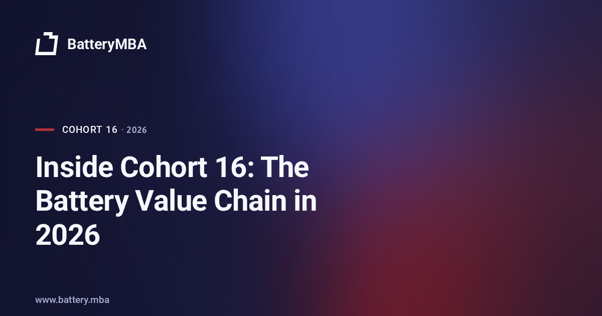 Inside Cohort 16: The Battery Value Chain in 2026