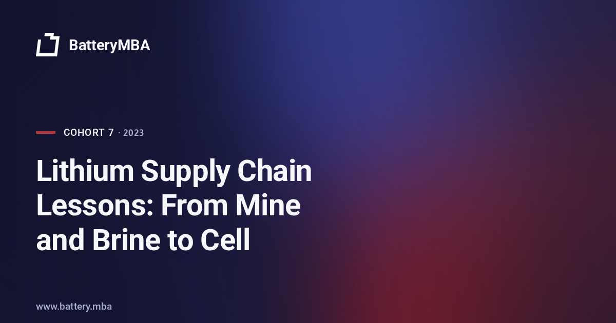 Lithium Supply Chain Lessons: From Mine and Brine to Cell