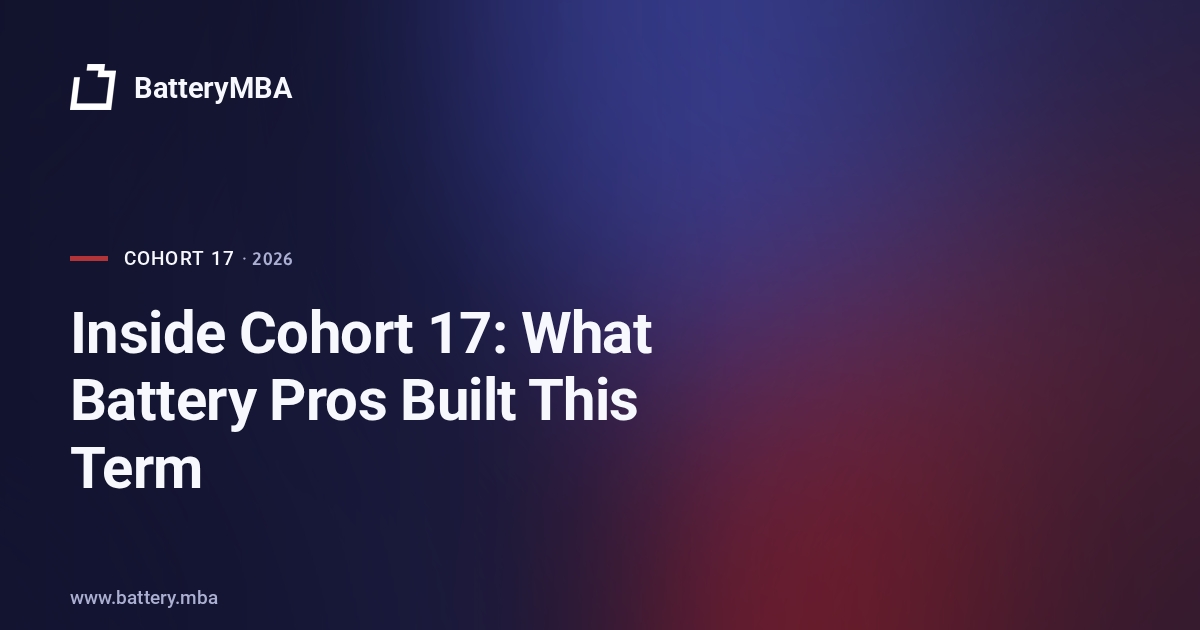 Inside Cohort 17: what battery pros built this term