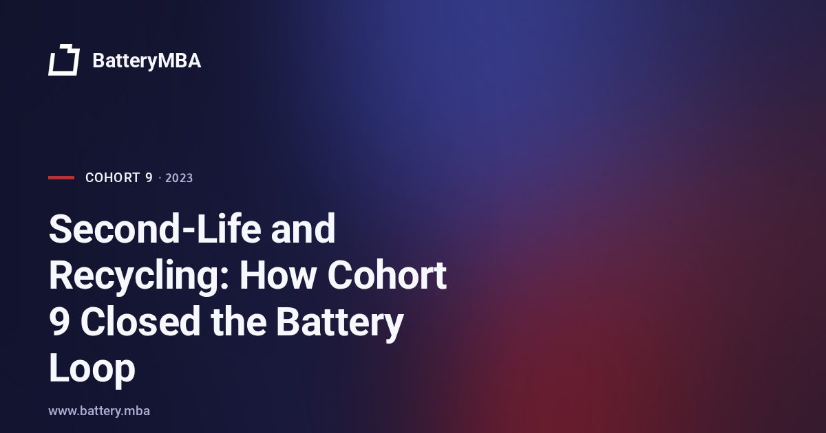 Second-Life and Recycling: How Cohort 9 Closed the Battery Loop